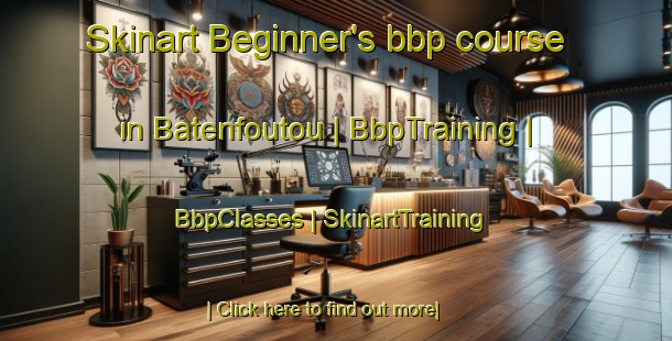 Skinart Beginner's bbp course in Batenfoutou | BbpTraining | BbpClasses | SkinartTraining-Vanuatu